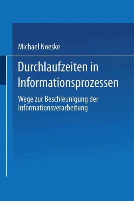 Michael Noeske - Durchlaufzeiten in Informationsprozessen, E-bok