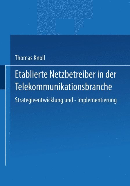 Thomas Knoll - Etablierte Netzbetreiber in der Telekommunikationsbranche, E-bok
