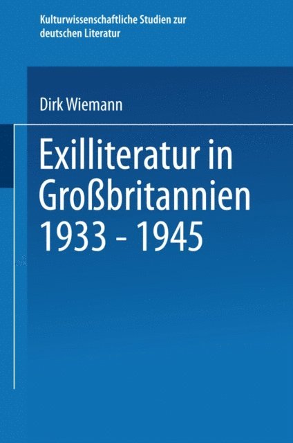 Dirk Wiemann - Exilliteratur in Großbritannien 1933 – 1945, E-bok