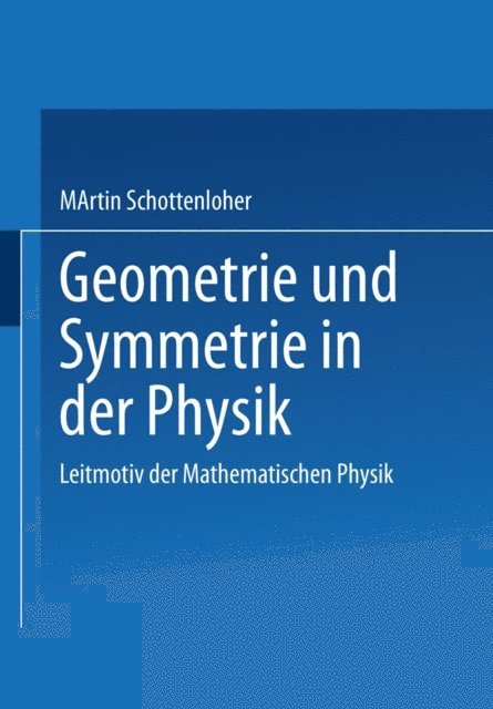 Martin Schottenloher - Geometrie und Symmetrie in der Physik, E-bok