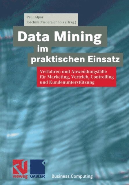 Joachim Niedereichholz, Paul Alpar - Data Mining im praktischen Einsatz, E-bok