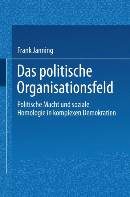 Frank Janning - Das politische Organisationsfeld, E-bok
