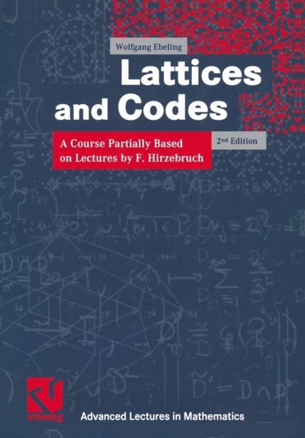 Wolfgang Ebeling - Lattices and Codes, E-bok