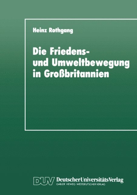 Heinz Rothgang - Die Friedens- und Umweltbewegung in Großbritannien, E-bok