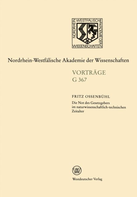 Fritz Ossenbuhl - Die Not des Gesetzgebers im naturwissenschaftlich-technischen Zeitalter, E-bok