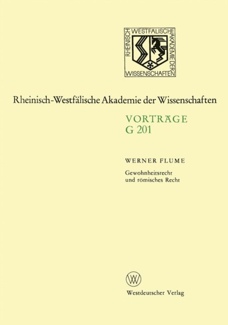 Werner Flume - Gewohnheitsrecht und römisches Recht, E-bok