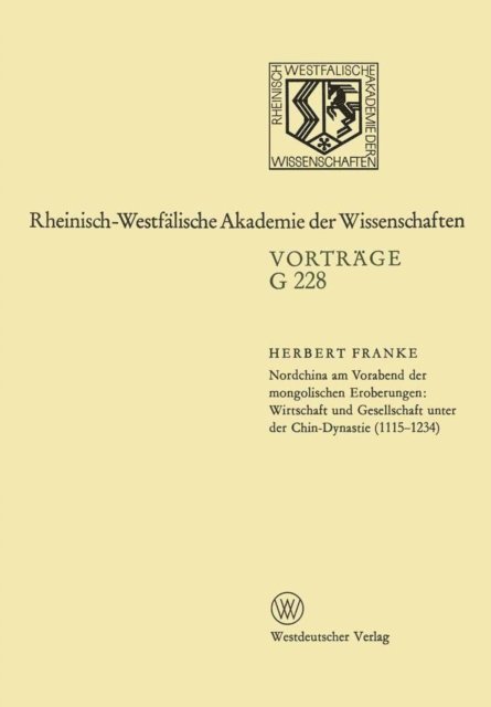 Herbert Franke - Nordchina am Vorabend der mongolischen Eroberungen, Wirtschaft und Gesellschaft unter der Chin-Dynastie (1115–1234), E-bok