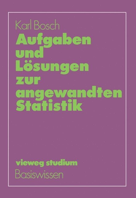 Karl Bosch - Aufgaben und Lösungen zur angewandten Statistik, E-bok