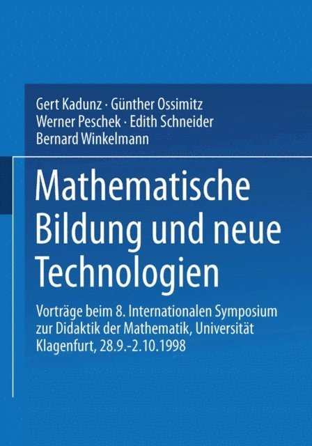 Bernard Winkelmann, Edith Schneider, Werner Peschek, Gunther Ossimitz, Gert Kadunz - Mathematische Bildung und neue Technologien, E-bok