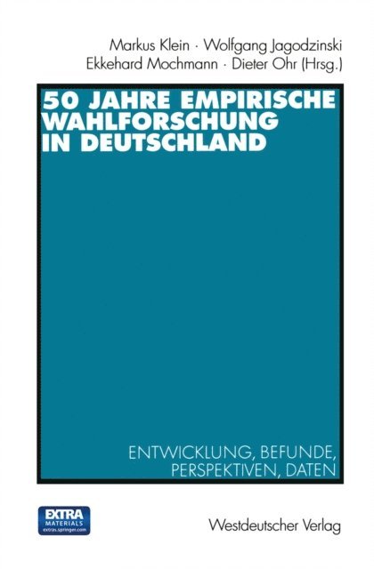 Ekkehard Mochmann, Dieter Ohr, Wolfgang Jagodzinski, Markus Klein - 50 Jahre Empirische Wahlforschung in Deutschland, E-bok