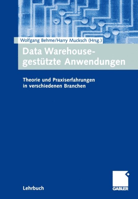 Harry Mucksch, Wolfgang Behme - Data Warehouse-gestützte Anwendungen, E-bok