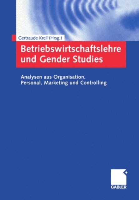 Gertraude Krell - Betriebswirtschaftslehre und Gender Studies, E-bok