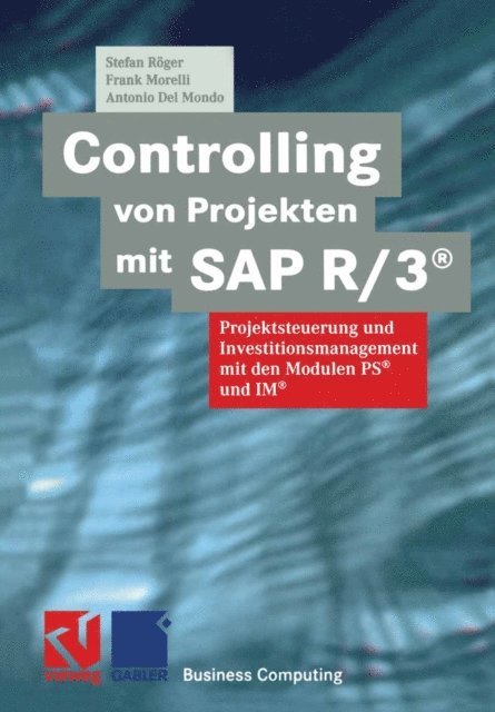 Antonio Del Mondo, Frank Morelli, Stefan Roger - Controlling von Projekten mit SAP R/3®, E-bok