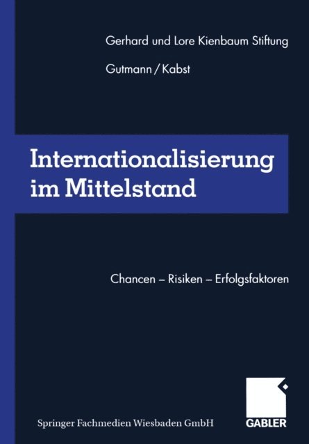 Joachim Gutmann, Rudiger Kabst, Jochen Kienbaum - Internationalisierung im Mittelstand, E-bok