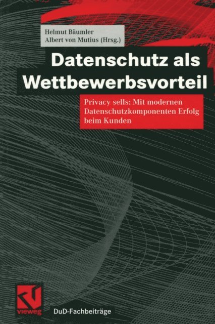 Albert Mutius, Helmut Baumler - Datenschutz als Wettbewerbsvorteil, E-bok