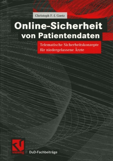 Christoph F-J Goetz - Online-Sicherheit von Patientendaten, E-bok