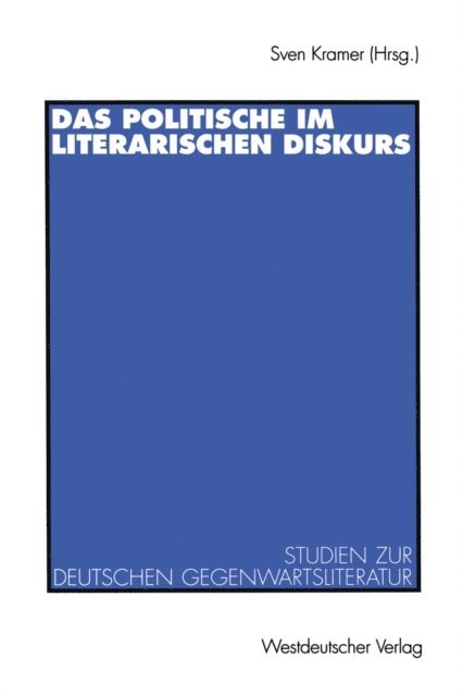 Sven Kramer - Das Politische im literarischen Diskurs, E-bok