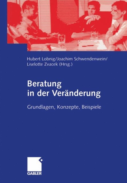 Liselotte Zvacek, Joachim Schwendenwein, Hubert Lobnig - Beratung in der Veränderung, E-bok