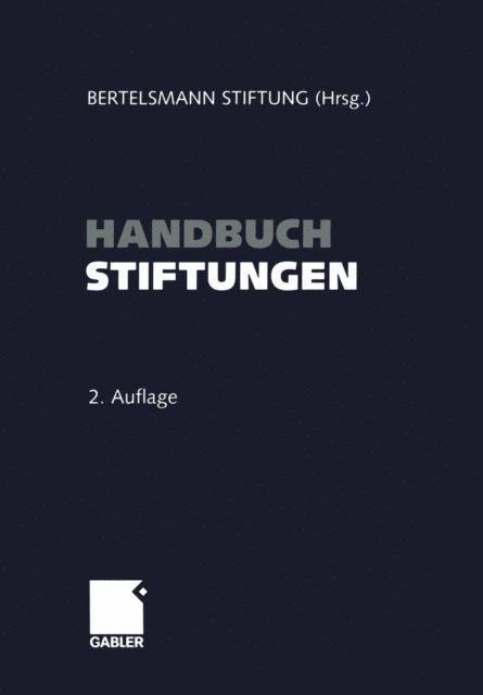 Bertelsmann Stiftung - Handbuch Stiftungen, E-bok