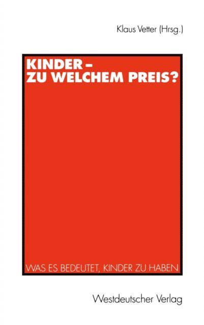 Klaus Vetter - Kinder — zu welchem Preis?, E-bok
