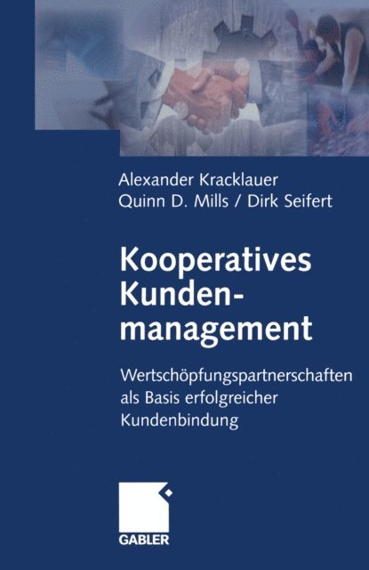 Dirk Seifert, D. Quinn Mills, Alexander Kracklauer - Kooperatives Kundenmanagement, E-bok