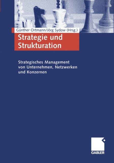 Jorg Sydow, Gunther Ortmann - Strategie und Strukturation, E-bok
