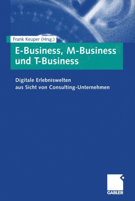 Frank Keuper - E-Business, M-Business und T-Business, E-bok