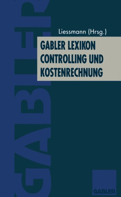 Konrad Liessmann - Gabler Lexikon Controlling und Kostenrechnung, E-bok