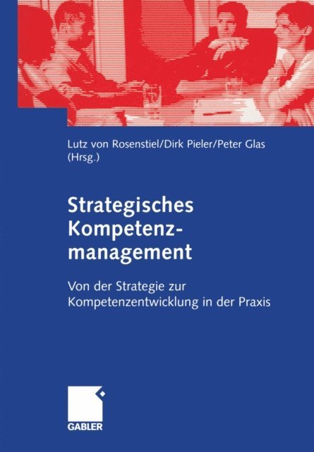 Peter Glas, Dirk Pieler, Lutz Rosenstiel - Strategisches Kompetenzmanagement, E-bok