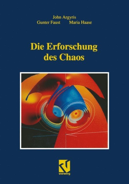 Maria Haase, Gunter Faust, John H. Argyris - Die Erforschung des Chaos, E-bok