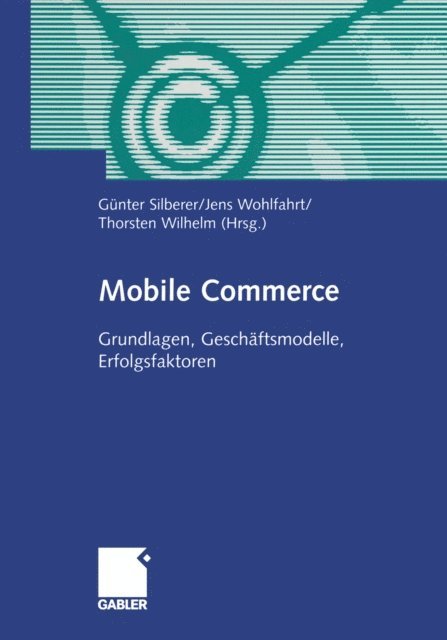 Thorsten Wilhelm, Jens Wohlfahrt, Gunter Silberer - Mobile Commerce, E-bok