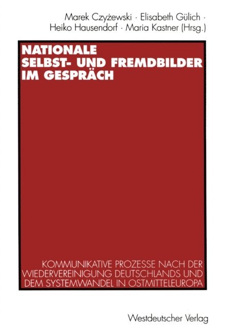 Maria Kastner, Heiko Hausendorf, Elisabeth Gulich, Marek Czyzewski - Nationale Selbst- und Fremdbilder im Gespräch, E-bok