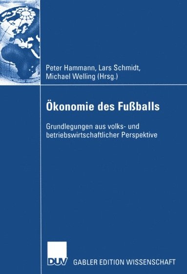 Michael Welling, Lars Schmidt, Peter Hammann - Ökonomie des Fußballs, E-bok