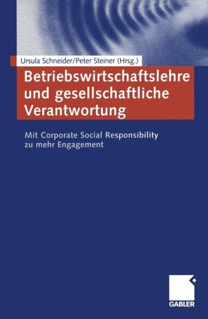 Peter Steiner, Ursula Schneider - Betriebswirtschaftslehre und gesellschaftliche Verantwortung, E-bok