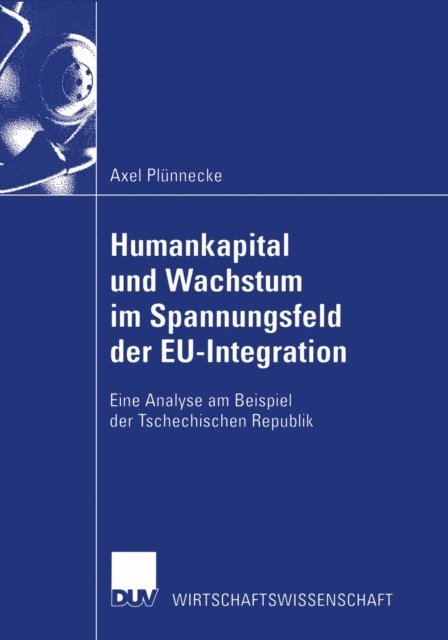 Axel Plunnecke - Humankapital und Wachstum im Spannungsfeld der EU-Integration, E-bok