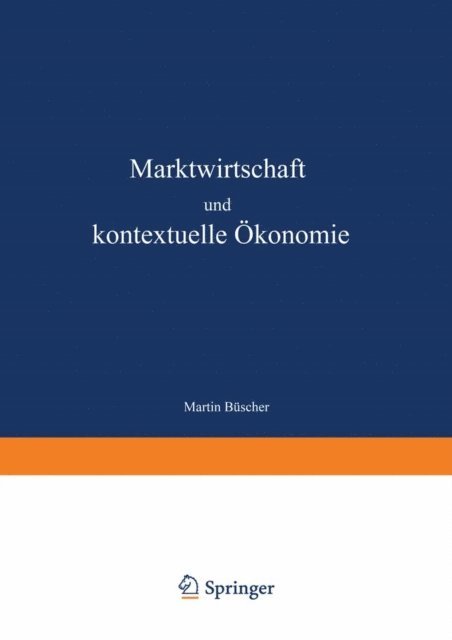 Martin Buscher - Marktwirtschaft und kontextuelle Ökonomie, E-bok