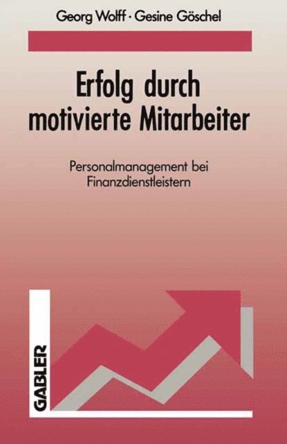 Georg Wolff, Gesine Goschel - Erfolg durch motivierte Mitarbeiter, E-bok
