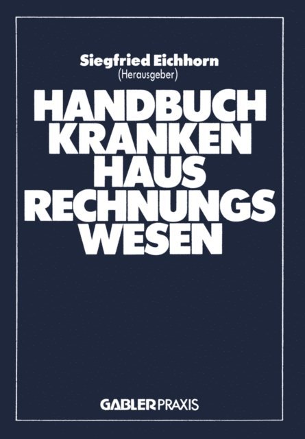 Siegfried Eichhorn - Handbuch Krankenhaus-Rechnungswesen, E-bok