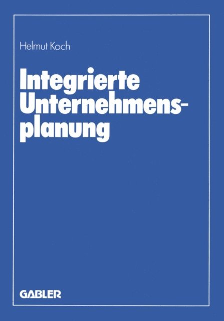 Helmut Koch - Integrierte Unternehmensplanung, E-bok