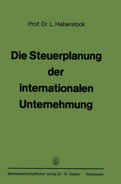 Lothar Haberstock - Die Steuerplanung der internationalen Unternehmung, E-bok