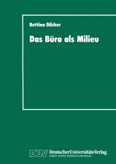 Bettina Dilcher - Das Büro als Milieu, E-bok