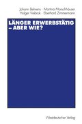 LÃ¿nger erwerbstÃ¿tig ? aber wie?