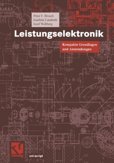 Josef Wehberg, Joachim Landrath, Peter F. Brosch - Leistungselektronik, E-bok