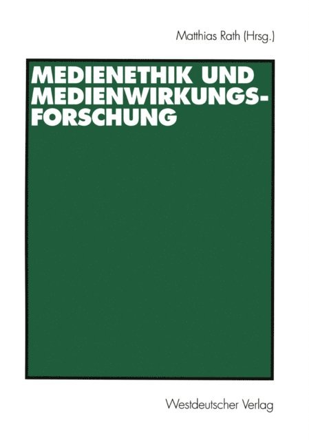 Matthias Rath - Medienethik und Medienwirkungsforschung, E-bok