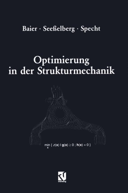 Bernhard Specht, Christoph Seeelberg, Horst Baier - Optimierung in der Strukturmechanik, E-bok