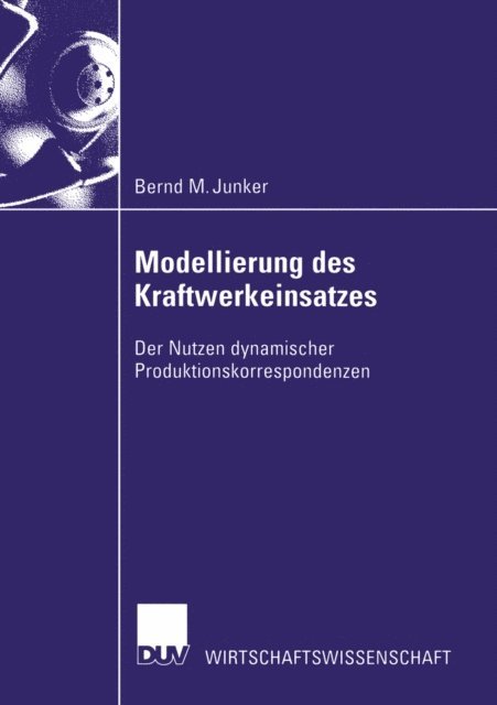Bernd M. Junker - Modellierung des Kraftwerkeinsatzes, E-bok