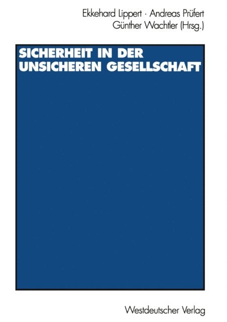 Andreas Prufert, Gunther Wachtler, Ekkehard Lippert - Sicherheit in der unsicheren Gesellschaft, E-bok