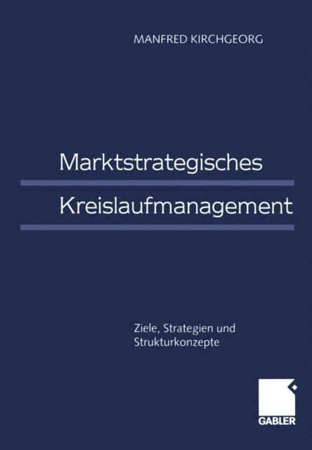 Manfred Kirchgeorg - Marktstrategisches Kreislaufmanagement, E-bok