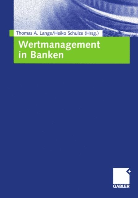 Heiko Schulze, Thomas A. Lange - Wertmanagement in Banken, E-bok