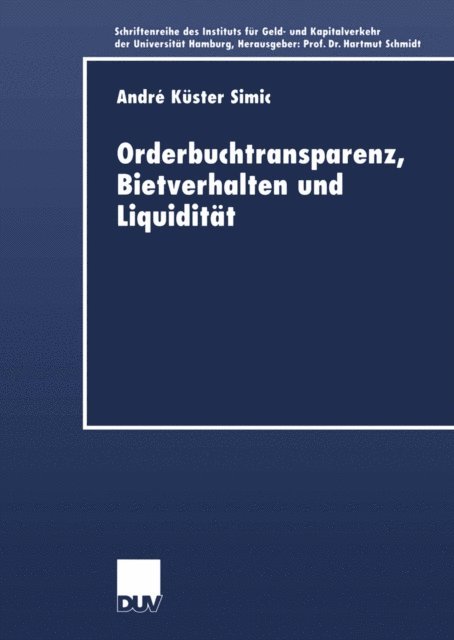 Andre Kuster-Simic - Orderbuchtransparenz, Bietverhalten und Liquidität, E-bok